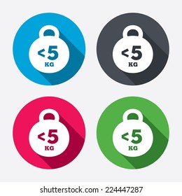 Weight sign icon. Less than 5 kilogram (kg). Sport symbol. Fitness. Circle buttons with long shadow. 4 icons set. Vector