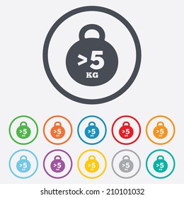 Weight sign icon. More than 5 kilogram (kg). Sport symbol. Fitness. Round circle buttons with frame. Vector