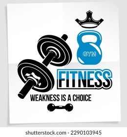 Weight-lifting vector motivation poster composed using disc weight dumbbell and kettle bell sport equipment. Weakness is a choice lettering. 