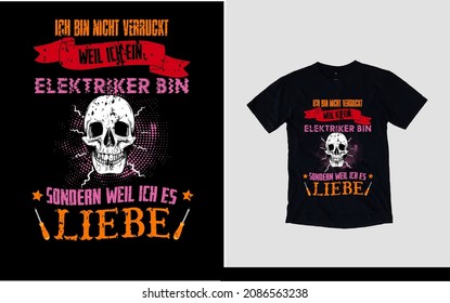 Weil ICH EIN ELEKTRIKER BIN SONDERN WEIL ICH ES LIEBE T-SHIRT DESIGN