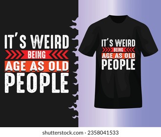 "It’s Weird Being Age As Old People"

This is a trend for Father's Day. Beautiful quotes that attract everyone's attention. Hope you like it too.