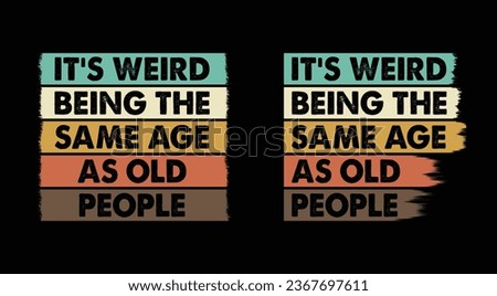 It's weird being the same age as old people with two different styles of design.