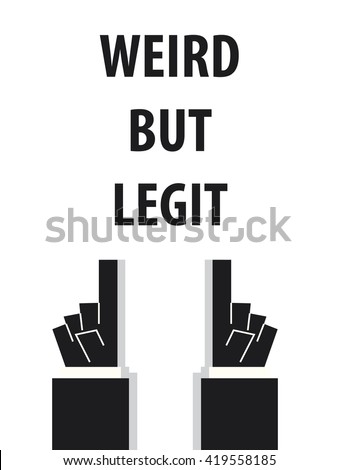 WEIRD BUT LEGIT typography vector illustration