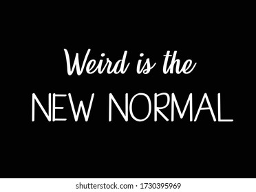 weird is the new normal lettering vector