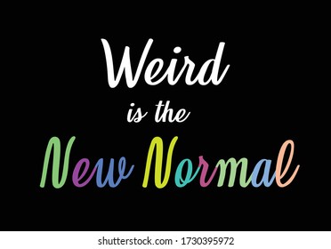 weird is the new normal lettering vector