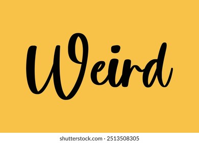 Weird Stylish Cursive Typography Text Quote On Colorful Background
