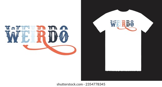 Diseño de camiseta de Weirdo Vector T Diseño de camiseta Diseño de tipografía de camisetas Diseño de camisetas