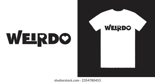 Weirdo Vector T Shirt Design Weirdo T Shirt Design Typography T Shirts Design