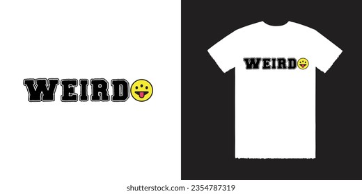 Weirdo Vector T Shirt Design Weirdo T Shirt Design Typography T Shirts Design