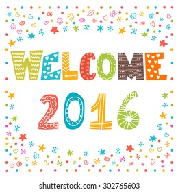 Welcome 2016. Happy New Year. Cute greeting card. Vector illustration