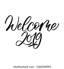 Welcome 2019 - calligraphic vector sign.
