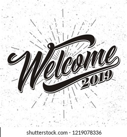 Welcome 2019 lettering. Handwritten modern calligraphy