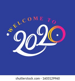 Welcome to 2020. Handwritten vector logo invitation for 2020 can be used in various design options. Stylish template welcome to 2020.