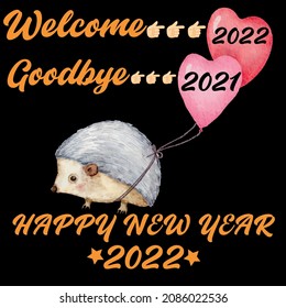 welcome 2022 goodbye 2021 happy new year 2022 t-shirt design template vector and typography. Ready for t-shirt, mug,Sticker, Typography, gift and other printing.