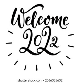 Welcome 2022 Hand calligraphy lettering. Happy new year and Merry Christmas greeting card. Welcome 2022 logo. Vector illustration. As template for postcard, print, web banner, poster