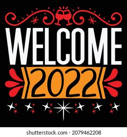 Welcome 2022 - Happy New Year T-shirt Design, Vector File svg