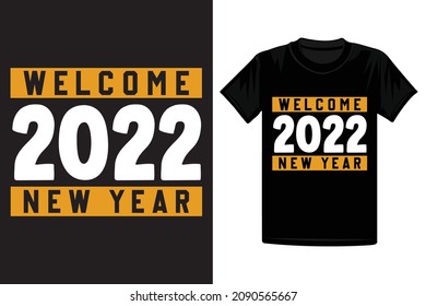 Welcome 2022 New Year T-Shirt Design