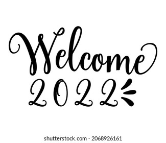 Welcome 2022 SVG Design 2 | Happy New Year SVG Cut File for Cutting | New year concept, lettering vector illustration isolated on white background. svg