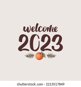 Welcome 2023 handwritten lettering. New year card design. Square vector illustration for banner, card, postcard, cover.