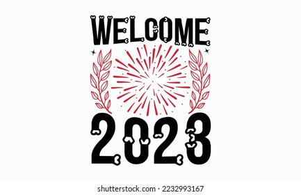 Welcome 2023 - Valentine typography svg design, Sports SVG Design, Sports typography t-shirt design, For stickers, Templet, mugs, etc. Vector EPS Editable Files.