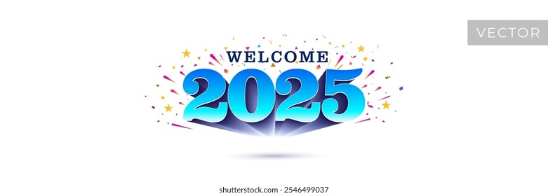 Welcome 2025 logo - pop-up on white background with confetti . 2025 New Year celebration concept.