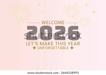 Welcome 2026 Let’s Make This Year Unforgettable