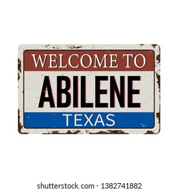 Welcome to Abilene Texas vintage rusty metal sign on a white background
