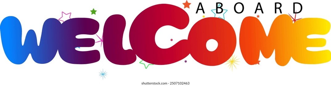 WELCOME ABOARD black vector brush calligraphy banner, WELCOME ABOARD gradient color text