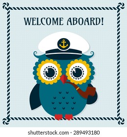 Welcome aboard! Card with pretty captain owl. Vector illustration.