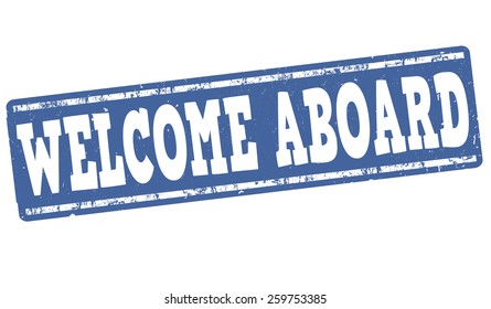 Welcome Aboard Grunge Rubber Stamp On White Background, Vector Illustration