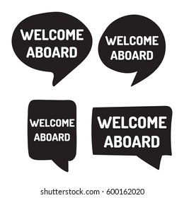 Welcome aboard. Hand drawn black speech bubbles. Vector set of icon illustration on white background.