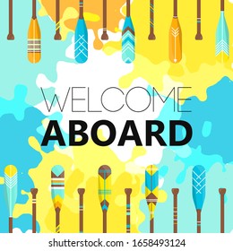 Welcome Aboard poster template with oar or paddle boat background with colorful ornaments on hand draw ink of paint. Sport kayak elements for home decor, interior or cloth. Vector Illustration