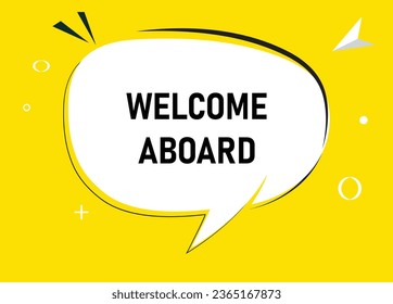 Welcome aboard speech bubble text. Hi There on bright color for Sticker, Banner and Poster. vector illustration.