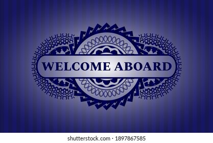 WELCOME ABOARD text inside Blue realistic badge. Bars chic background. Vector illustration. 