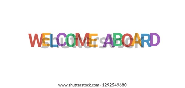 Welcome Aboard Word Concept Colorful Welcome Stock Vector (Royalty Free ...