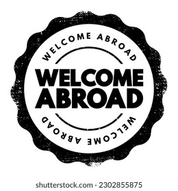 Welcome Abroad - greeting given to new employee upon joining a company, text concept stamp