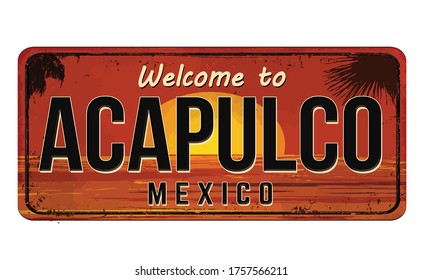 Welcome to Acapulco vintage rusty metal sign on a white background, vector illustration
