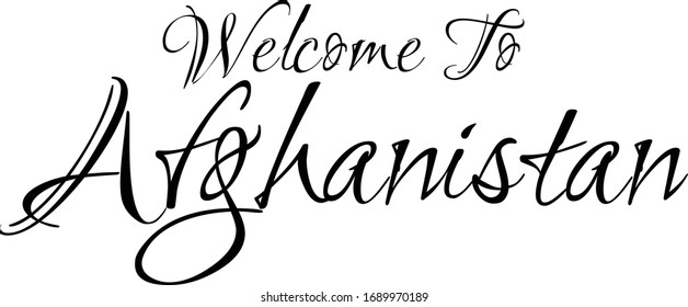 Welcome To Afghanistan Creative Cursive Grungy Typographic Text on White Background