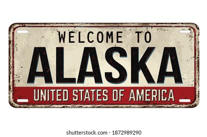 Welcome to Alaska vintage rusty metal plate on a white background, vector illustration