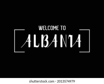welcome to Albania Modern Calligraphy Text