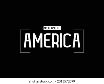 welcome to America Calligraphy Text on Black Background