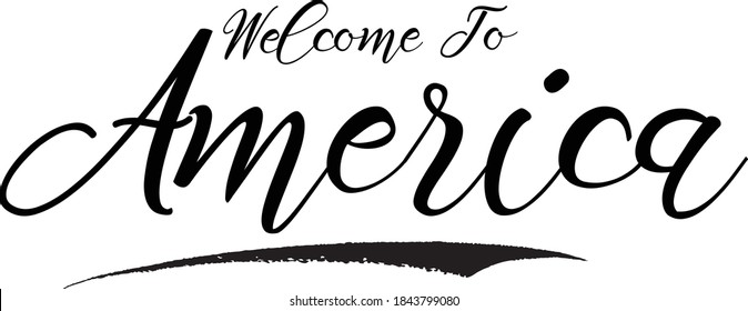 Welcome To America Cursive Calligraphy Black Color Text on White Background