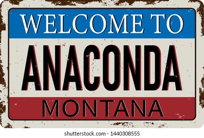 Welcome to Anaconda Montana vintage rusty metal sign on a white background, vector illustration