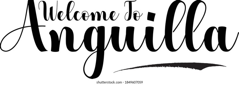 Welcome To Anguilla Country Name Handwritten Black Color Text on White Background