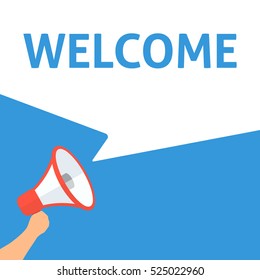 WELCOME Announcement. Hand Holding Megaphone With Speech Bubble. Flat Illustration