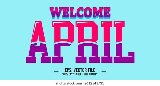 Welcome April Art typography design vector, retro vintage style.