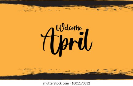 Welcome April Calligraphy Handwritten Black Color Text On Yellow Background