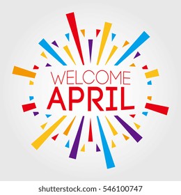 Welcome April. vector illustration. poster, banner, greeting template