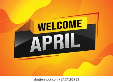 welcome April word text concept icon logo sign symbol vector note 3d style for use landing page, template, social media, web, mobile app, poster, banner, flyer, background, gift card, coupon

