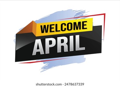 bienvenido abril palabra concepto de texto icono logo signo símbolo Vector nota 3d estilo para uso página de destino, Plantilla, redes sociales, Web, App móvil, póster, Anuncio, flyer, fondo, Tarjeta de regalo, Cupón

